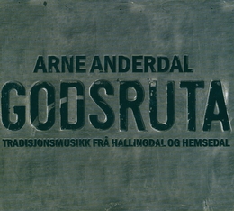 Image du média "GODSRUTA. TRADISJONSMUSIKK FRA HALLINGDAL OG HEMSEDAL de Arne ANDERDAL"