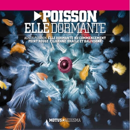 Image du média "ELLE DORMANTE de Agnès POISSON"