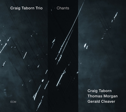 Couverture CHANTS de Craig TABORN TRIO