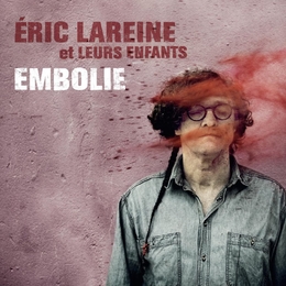 Image du média "EMBOLIE de Eric LAREINE ET LEURS ENFANTS"