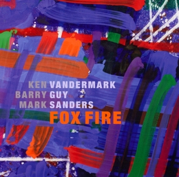 Image du média "FOX FIRE de Ken VANDERMARK, GUY, SANDERS"