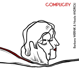 Image du média "COMPLICITY de Barbara WIERNIK & NICOLA ANDRIOLI"