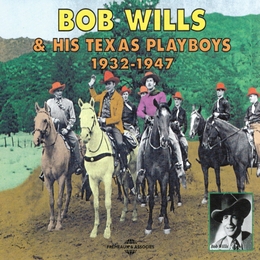 Image du média "BOB WILLS & HIS TEXAS PLAYBOYS 1932-1947 de Bob WILLS"