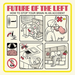 Image du média "HOW TO STOP YOUR BRAIN IN AN ACCIDENT de FUTURE OF THE LEFT"