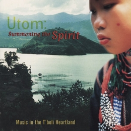 Image du média "UTOM: SUMMONING THE SPIRIT, MUSIC IN THE T'BOLI HEARTLAND"