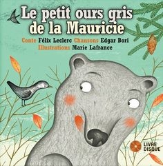 Image du média "LE PETIT OURS GRIS DE LA MAURICIE de Félix LECLERC & EDGAR BORI"