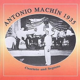 Image du média "ANTONIO MACHIN 1935: CUARTETO AND SEPTETO de Antonio MACHIN"