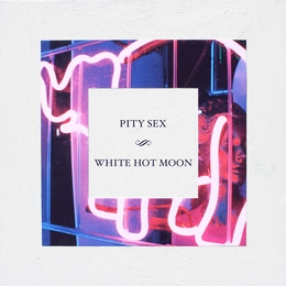 Image du média "WHITE HOT MOON de PITY SEX"