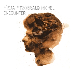 Image du média "ENCOUNTER de Misja FITZGERALD MICHEL"