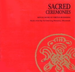 Image du média "SACRED CEREMONIES: RITUAL MUSIC OF TIBETAN BUDDHISM de MONKS OF THE DIP TSE CHOK LING MONAST."