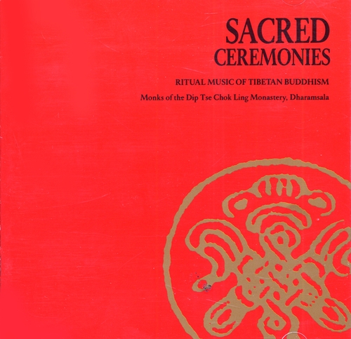 Couverture SACRED CEREMONIES: RITUAL MUSIC OF TIBETAN BUDDHISM de MONKS OF THE DIP TSE CHOK LING MONAST.