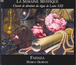 Image du média "SEMAINE MYSTIQUE, CHANTS DE DÉVOTION DU RÈGNE DE LOUIS XIII"