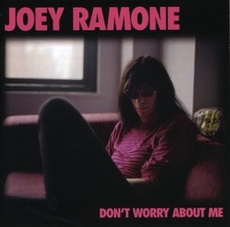 Image du média "DON'T WORRY ABOUT ME de Joey RAMONE"