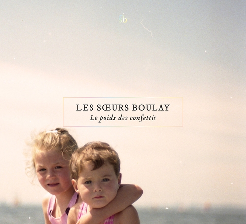 Couverture LE POIDS DES CONFETTIS de LES SOEURS BOULAY