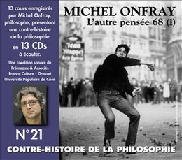 Image du média "CONTRE-HISTOIRE DE LA PHILOSOPHIE N°21 - AUTRE PENSEE 68 1 de Michel ONFRAY"