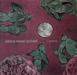 Image du média "CERKNO de Szilárd MEZEI QUINTET"