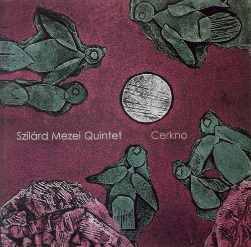 Couverture CERKNO de Szilárd MEZEI QUINTET