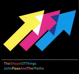 Image du média "THE SHAPE OF THINGS de John FOXX AND THE MATHS"