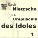 Image du média "CRÉPUSCULE DES IDOLES 1 de Friedrich NIETZSCHE"