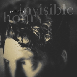 Image du média "INVISIBLE HOUR de Joe HENRY"