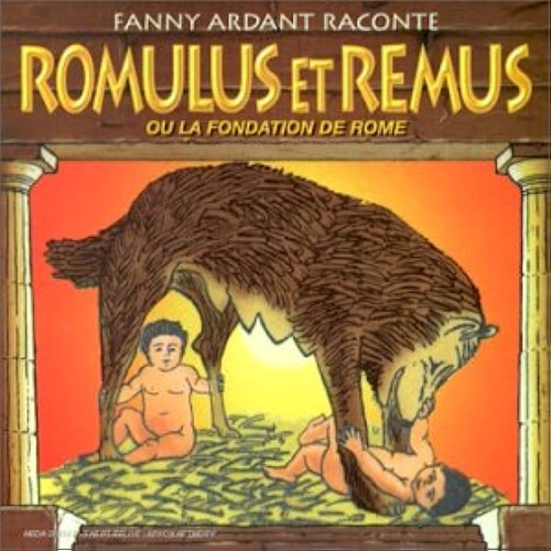 Couverture ROMULUS ET REMUS OU LA FONDATION DE ROME de Bruno BENARDEAU