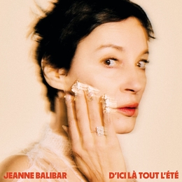 Image du média "D'ICI LÀ TOUT L'ÉTÉ de Jeanne BALIBAR"