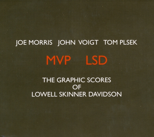 Couverture LSD (THE GRAPHIC SCORES OF LOWELL SKINNER DAVIDSON) de Joe MORRIS, VOIGT, PLSEK (MVP)