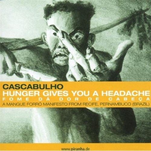 Couverture HUNGER GIVES YOU A HEADACHE - FOME DÁ DOR DE CABEÇA de CASCABULHO