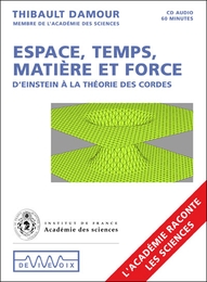 Image du média "ESPACE,TEMPS,MATIÈRE ET FORCE de Thibault DAMOUR"