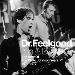 Image du média "I'M A MAN (THE BEST OF THE WILKO JOHNSON YEARS 1974-1977) de DR FEELGOOD"