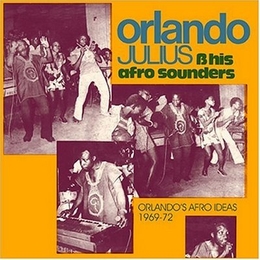 Image du média "ORLANDO'S AFRO IDEA 1969-72 de Orlando JULIUS & HIS AFRO SOUNDERS"