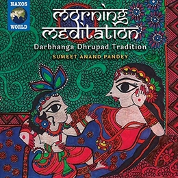 Image du média "MORNING MEDITATION. DARBHANGA DHRUPAD TRADITION de Sumeet Anand PANDAY"