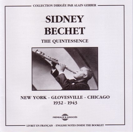 Couverture THE QUINTESSENCE: NEW YORK-GLOVESVILLE-CHICAGO 1932-1943 de Sidney BECHET