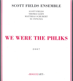 Image du média "WE WERE THE PHLIKS de Scott FIELDS ENSEMBLE"