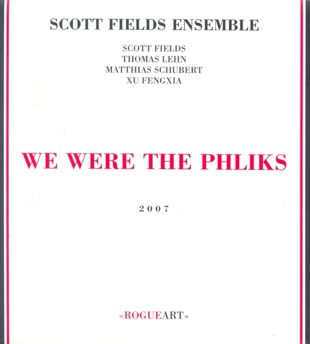 Couverture WE WERE THE PHLIKS de Scott FIELDS ENSEMBLE