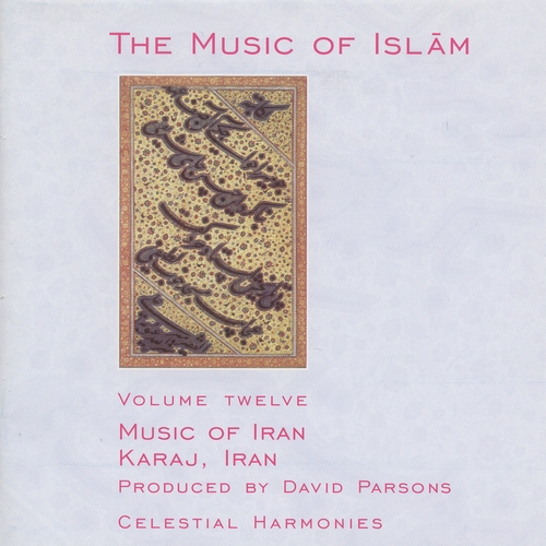 Couverture THE MUSIC OF ISLAM 12: MUSIC OF IRAN, KARAJ, IRAN