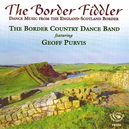 Image du média "BORDER FIDDLER: DANCE MUSIC FROM THE ENGLAND-SCOTLAND BORDER de THE BORDER COUNTRY DANCE BAND"