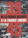 Image du média "39-45 DE LA FRANCE OCCUPÉE À LA FRANCE LIBÉRÉE"