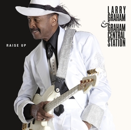 Image du média "RAISE UP de Larry GRAHAM & GRAHAM CENTRAL STATION"