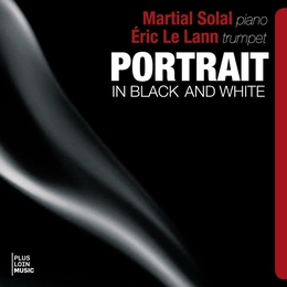 Image du média "PORTRAIT IN BLACK AND WHITE de Martial SOLAL & ÉRIC LE LANN"