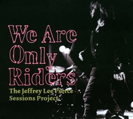 Image du média "WE ARE ONLY RIDERS de JEFFREY LEE PIERCE SESSIONS PROJECT (THE"