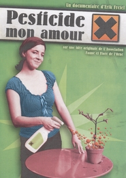 Image du média "PESTICIDE MON AMOUR de Erik FRETEL"