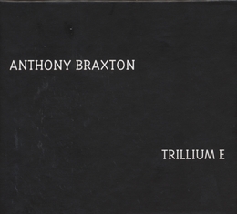 Image du média "TRILLIUM E de Anthony BRAXTON"