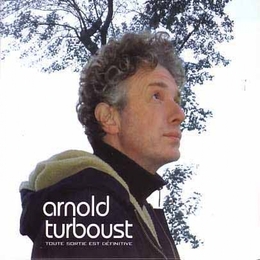 Image du média "TOUTE SORTIE EST DÉFINITIVE de Arnold TURBOUST"