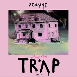 Image du média "PRETTY GIRLS LIKE TRAP MUSIC de 2 CHAINZ"