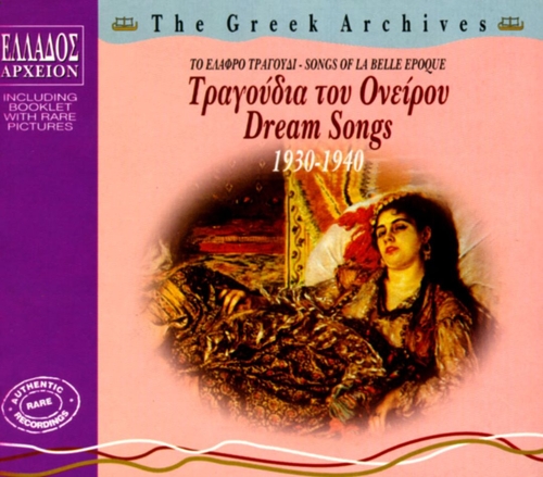 Couverture GREEK ARCHIVES: SONGS OF LA BELLE EPOQUE, DREAM SONGS '30-40