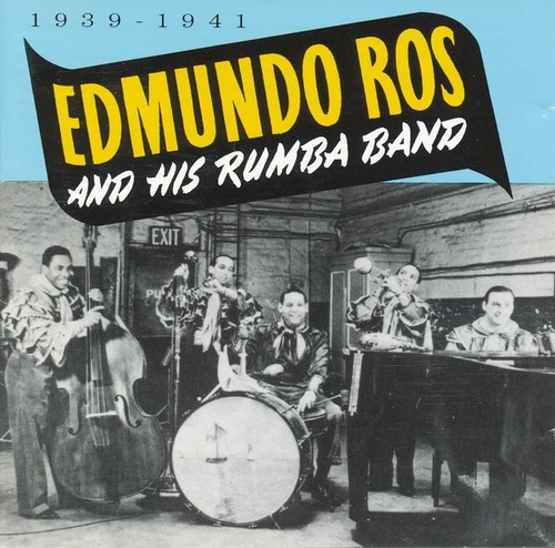 Couverture EDMUNDO ROS AND HIS RUMBA BAND 1939-1941 de Edmundo ROS