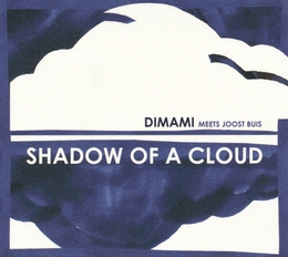 Image du média "SHADOW OF A CLOUD de DIMAMI & JOOST BUIS"