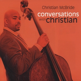 Image du média "CONVERSATIONS WITH CHRISTIAN de Christian MCBRIDE"