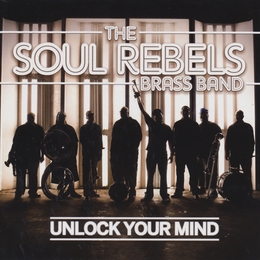 Image du média "UNLOCK YOUR MIND de THE SOUL REBELS BRASS BAND"